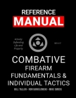 Combative Firearm Fundamentals And Individual Tactics - Comprehensive Manual: Actively Defending Life and Property By Ron Danielowski, Bill Tallen, Mike Smock Cover Image