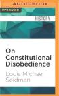 On Constitutional Disobedience (Inalienable Rights) By Louis Michael Seidman, Winslow Thomas (Read by) Cover Image