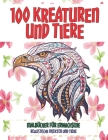 Malbücher für Erwachsene - Realistische Insekten und Tiere - 100 Kreaturen und Tiere By Katja Schreiber Cover Image