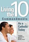 Living the Ten Commandments as a Catholi By Mathew Kessler (Compiled by) Cover Image