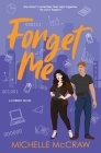 Forget Me: A Fake-Dating Workplace Standalone Romantic Comedy By Michelle McCraw Cover Image