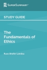 Study Guide: The Fundamentals of Ethics by Russ Shafer Landau (SuperSummary) Cover Image