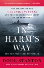 In Harm's Way: The Sinking of the USS Indianapolis and the Extraordinary Story of Its Survivors (Revised and Updated) By Doug Stanton Cover Image