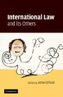 International Law and Its Others By Anne Orford (Editor) Cover Image