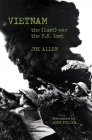 Vietnam: The (Last) War the U.S. Lost By Joe Allen, John Pilger (Foreword by) Cover Image