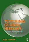 Teaching Global History: A Social Studies Approach Cover Image