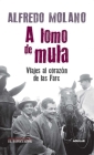 A lomo de mula / On the Mule's Back: Journeys to the Heart of the FARC: Viajes al corazon de las Farc Cover Image