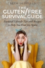 The Gluten-Free Survival Guide: Essential Lifestyle Tips and Recipes to Help You Find Joy Again By Beth Oldfield Cover Image
