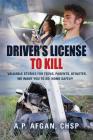 Driver's License to Kill By A. P. Afgan Bsit Chsp Cover Image