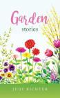 Garden Stories By Judy Richter Cover Image