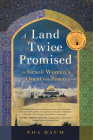A Land Twice Promised: An Israeli Woman's Quest for Peace By Noa Baum Cover Image