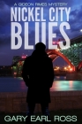 Nickel City Blues By Gary Earl Ross Cover Image