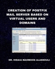 Creation of Postfix Mail Server Based on Virtual Users and Domains By Hidaia Mahmood Alassouli Cover Image