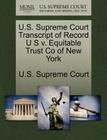 U.S. Supreme Court Transcript of Record U S V. Equitable Trust Co of New York By U. S. Supreme Court (Created by) Cover Image