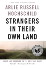 Strangers in Their Own Land: Anger and Mourning on the American Right By Arlie Hochschild Cover Image