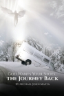 God Wants Your Shoes...: The Journey Back By Michael John Marta Cover Image