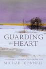 Guarding the Heart: A Guidebook of Contemplative Prayer Practices By Michael Connell Cover Image