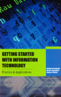 Getting Started with Information Technology: Practice & Applications Cover Image