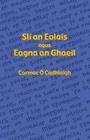 Slí an Eolais agus Eagna an Ghaeil By Cormac Ó. Cadhlaigh, Aibhistin Ó. Duibh (Editor), Donncha Ó. Riain (Editor) Cover Image
