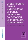 Cyber Troops, Online Manipulation of Public Opinion and Co-Optation of Indonesia's Cybersphere  Cover Image