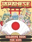 Japanese Coloring Book for Kids: Amazing Coloring Book to Learn Japanese Culture, JAPAN for Teens and Kids Ages 2-4 4-8 8-12 By Jh Publications Cover Image