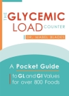 The Glycemic Load Counter: A Pocket Guide to GL and GI Values for over 800 Foods By Dr. Mabel Blades Cover Image