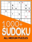 1000+ Sudoku All Medium Puzzles: Sudoku medium book, puzzles for adults 1000+ By Eric Johnston Cover Image