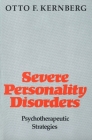 Severe Personality Disorders: Psychotherapeutic Strategies By Otto Kernberg Cover Image