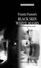 Frantz Fanon's 'Black Skin, White Masks': New Interdisciplinary Essays (Texts in Culture) Cover Image