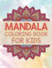 Mandala Coloring Book For Kids: Beautiful Mandalas To Unleash Your Kid's Creativity By Cathy Rose Cover Image