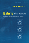 Baby's First Picture: Ultrasound and the Politics of Fetal Subjects Cover Image