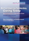 Remembering Yesterday, Caring Today: Reminiscence in Dementia Care: A Guide to Good Practice (University of Bradford Dementia Good Practice Guides #17) By Pam Schweitzer, Faith Gibson (Foreword by), Errollyn Bruce Cover Image