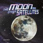 The Moon and Other Satellites By Ellen Labrecque Cover Image