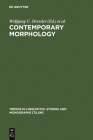 Contemporary Morphology (Trends in Linguistics. Studies and Monographs [Tilsm] #49) By Wolfgang U. Dressler (Editor), Hans C. Luschützky (Editor), Oskar E. Pfeiffer (Editor) Cover Image