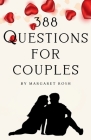 388 Questions For Couples: Questions For Your Partner, Strengthen Your Relationship, Fun Conversations For Lovers, Activity Book For couples, Qui By Margaret Rosh Cover Image