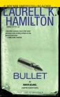 Bullet: An Anita Blake, Vampire Hunter Novel By Laurell K. Hamilton Cover Image