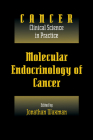 Molecular Endocrinology of Cancer (Cancer: Clinical Science in Practice) By Jonathan Waxman (Editor) Cover Image