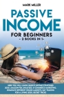 PASSIVE INCOME FOR BEGINNERS 2 books in 1: Here You Will Learn: Passive Income Strategies 2020, Amazon Fba Analyzed, E-Commerce Marketing, Dominate Di Cover Image