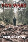 Five Wars: A Soldier's Journey to Peace Cover Image