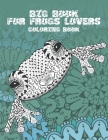 Big Book for Frogs Lovers - Coloring Book By Nele Moore Cover Image
