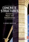 Concrete Structures: Protection, Repair and Rehabilitation Cover Image