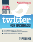 Ultimate Guide to Twitter for Business: Generate Quality Leads Using Only 140 Characters, Instantly Connect with 300 Million Customers in 10 Minutes, By Ted Prodromou Cover Image