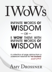 IWoWs: Or I Wow Them with My Infinite Words of Wisdom By Amy Drossner Cover Image
