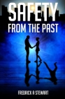 Safety From The Past By Fredrick A. Stewart Cover Image