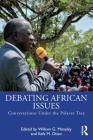 Debating African Issues: Conversations Under the Palaver Tree By William G. Moseley (Editor), Kefa M. Otiso (Editor) Cover Image