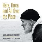 Here, There, and All over the Place: Quips, Quotes, and Quosters By Johnny Remick Cover Image