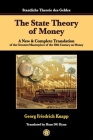The State Theory of Money: A New & Complete Translation of the Greatest Masterpiece of the 20th Century on Money Cover Image