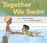 Together We Swim By Valerie Bolling, Kaylani Juanita (Illustrator) Cover Image
