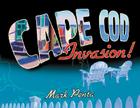 Cape Cod Invasion! By Mark Penta Cover Image