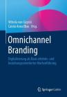 Omnichannel Branding: Digitalisierung ALS Basis Erlebnis- Und Beziehungsorientierter Markenführung Cover Image